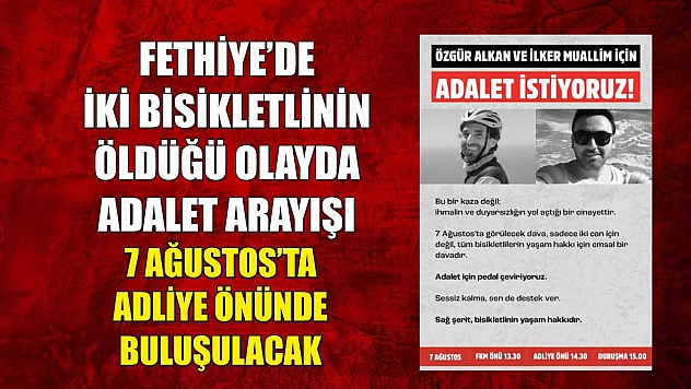 Fethiye'de İki Bisikletlinin Öldüğü Olayda Adalet Arayışı: 7 Ağustos'ta Adliye Önünde Buluşulacak