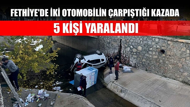 Fethiye'de iki otomobilin çarpıştığı kazada 5 kişi yaralandı