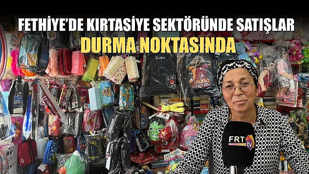 Fethiye'de kırtasiye sektöründe satışlar durma noktasında