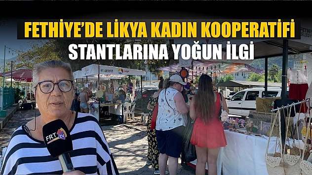 Fethiye'de Likya Kadın Kooperatifi stantlarına yoğun ilgi