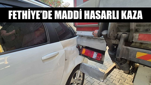 Fethiye'de Maddi Hasarlı Kaza
