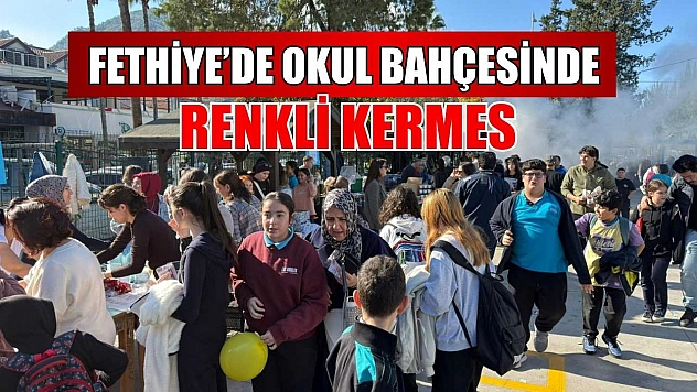 Fethiye'de okul bahçesinde renkli kermes