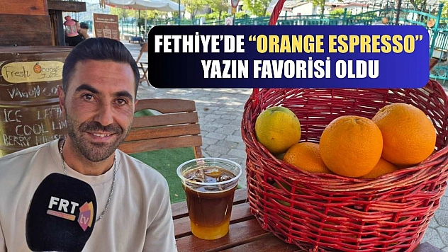 Fethiye'de 'Orange Espresso' Yazın Favorisi Oldu