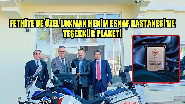 Fethiye'de Özel Lokman Hekim Esnaf Hastanesi'ne teşekkür plaketi