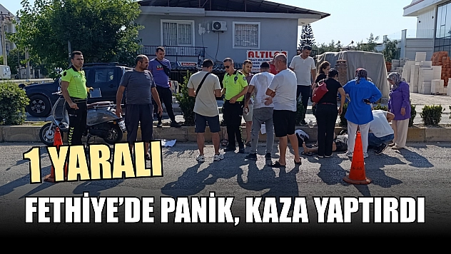 Fethiye'de Panik, Kaza Yaptırdı: 1 Yaralı