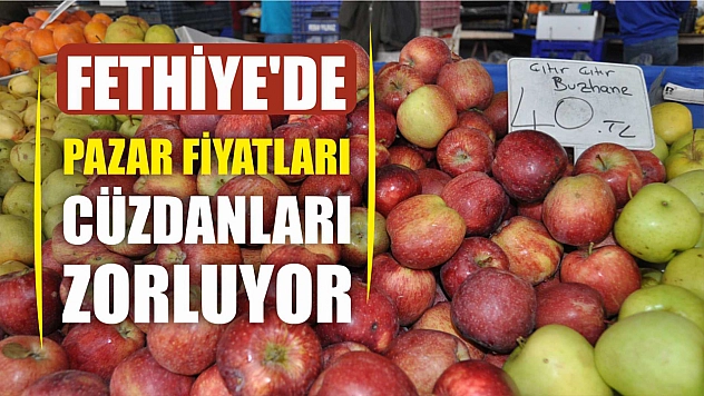 Fethiye'de pazar fiyatları cüzdanları zorluyor