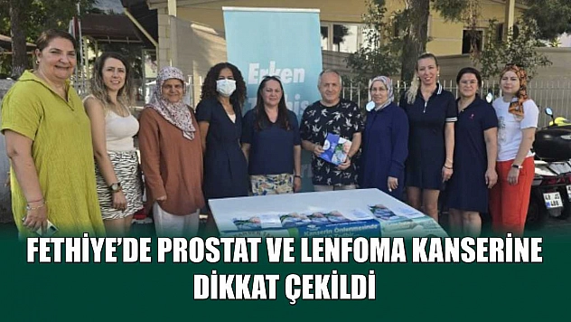Fethiye'de Prostat ve Lenfoma Kanserine Dikkat Çekildi