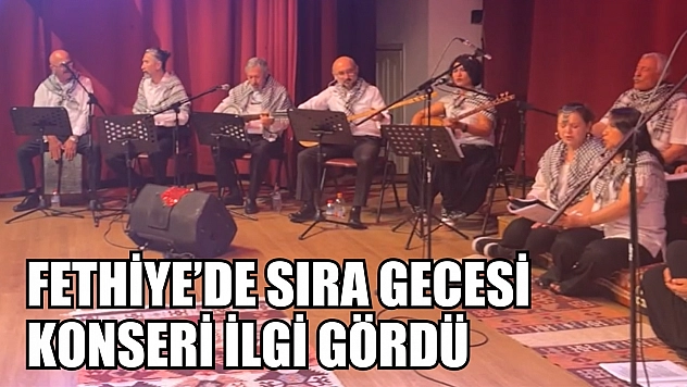 Fethiye'de sıra gecesi konseri ilgi gördü