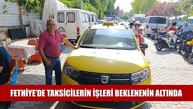 Fethiye'de taksicilerin işleri beklenenin altında