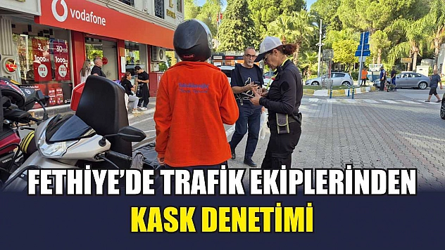 Fethiye'de Trafik Ekiplerinden Kask Denetimi