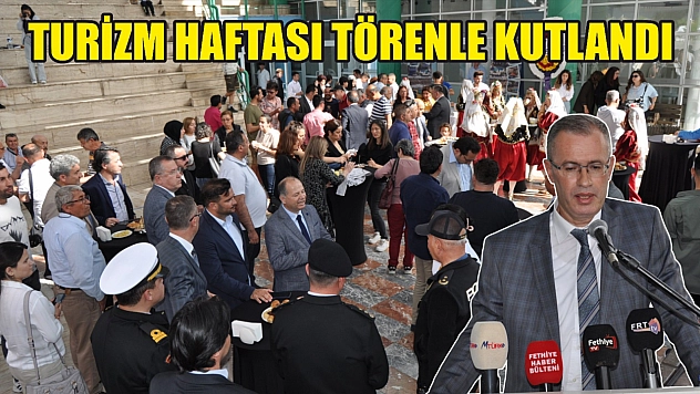 Fethiye'de Turizm Haftası törenle kutlandı