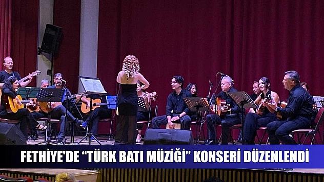 Fethiye'de 'Türk Batı Müziği' konseri düzenlendi