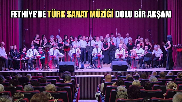 Fethiye'de Türk Sanat Müziği dolu bir akşam