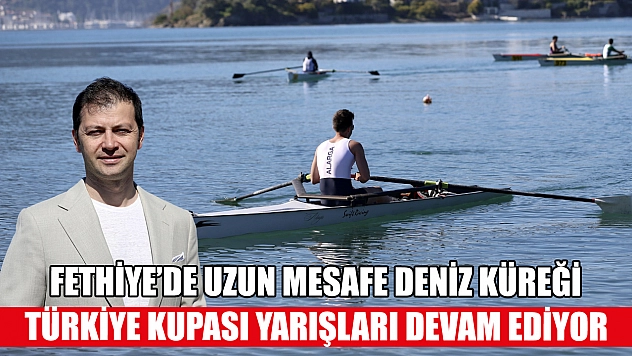 Fethiye'de uzun mesafe deniz küreği Türkiye kupası yarışları devam ediyor