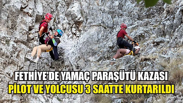 Fethiye'de Yamaç Paraşütü Kazası: Pilot ve Yolcusu 3 Saatte Kurtarıldı