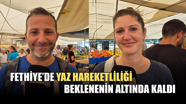Fethiye'de Yaz Hareketliliği Beklenenin Altında Kaldı