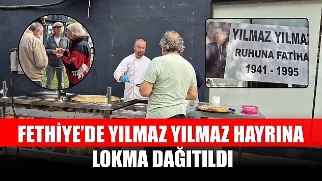 Fethiye'de Yılmaz Yılmaz Hayrına Lokma Dağıtıldı
