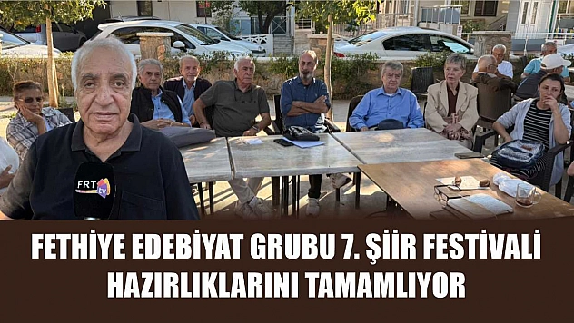 Fethiye Edebiyat Grubu 7. Şiir Festivali Hazırlıklarını Tamamlıyor