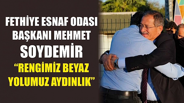 Fethiye Esnaf Odası Başkanı Mehmet Soydemir, 'Rengimiz beyaz, yolumuz aydınlık'