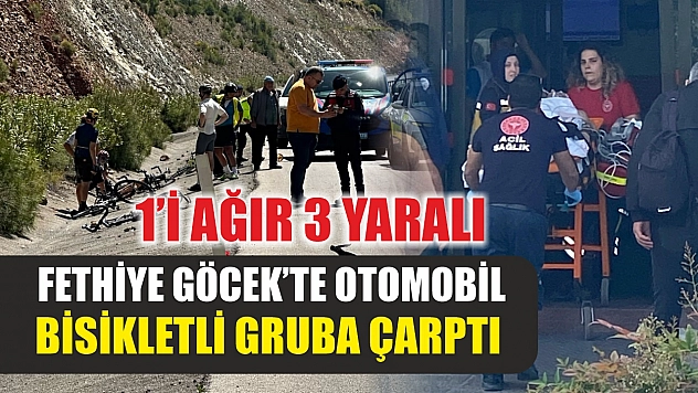 Fethiye Göcek'te Otomobil, Bisikletli Gruba Çarptı: 1'i Ağır 3 Yaralı