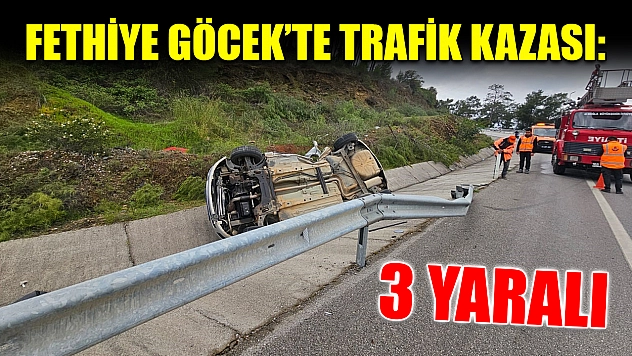 Fethiye Göcek'te trafik kazası: 3 yaralı