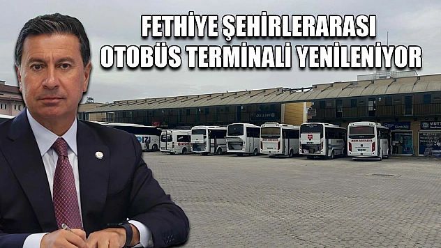 Fethiye Şehirlerarası Otobüs Terminali Yenileniyor