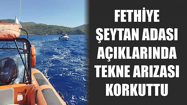Fethiye Şeytan Adası Açıklarında Tekne Arızası Korkuttu