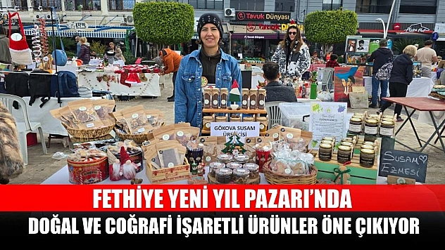 Fethiye Yeni Yıl Pazarı'nda doğal ve coğrafi işaretli ürünler öne çıkıyor