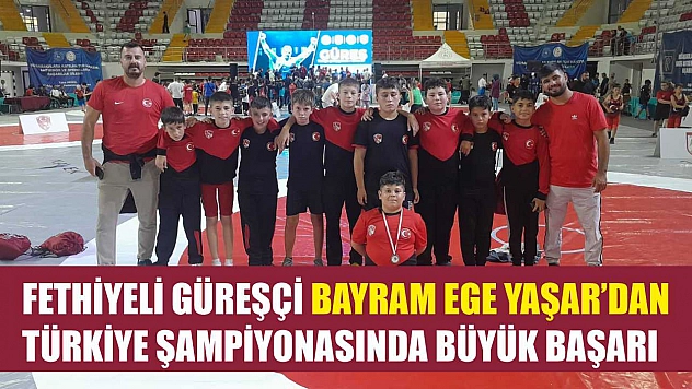 Fethiyeli Güreşçi Bayram Ege Yaşar'dan Türkiye Şampiyonasında Büyük Başarı