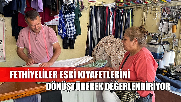 Fethiyeliler eski kıyafetlerini dönüştürerek değerlendiriyor