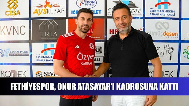 Fethiyespor, Onur Atasayar'ı kadrosuna kattı