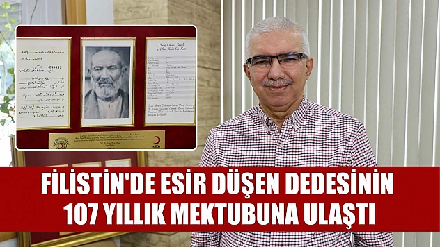 Filistin'de esir düşen dedesinin 107 yıllık mektubuna ulaştı