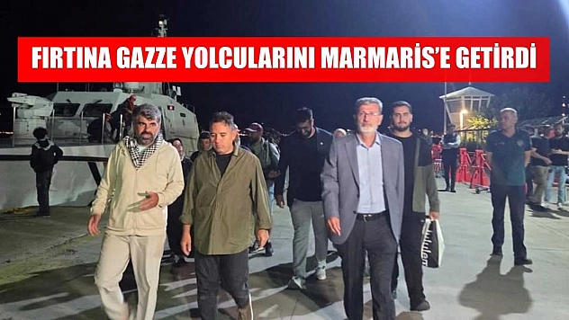 Fırtına Gazze yolcularını Marmaris'e getirdi