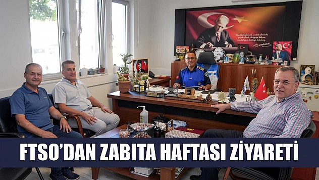FTSO'dan Zabıta Haftası Ziyareti