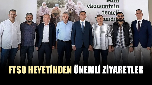 FTSO Heyetinden Önemli Ziyaretler