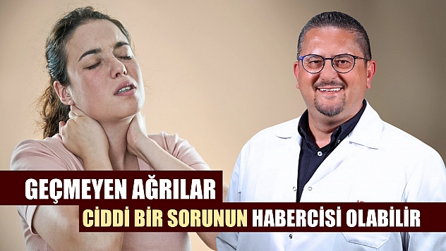 Geçmeyen ağrılar ciddi bir sorunun habercisi olabilir