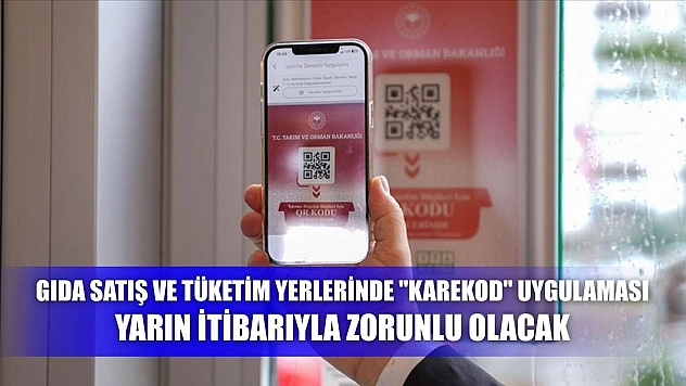 Gıda satış ve tüketim yerlerinde 'karekod' uygulaması yarın itibarıyla zorunlu olacak