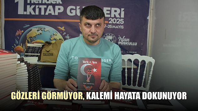 Gözleri görmüyor, kalemi hayata dokunuyor