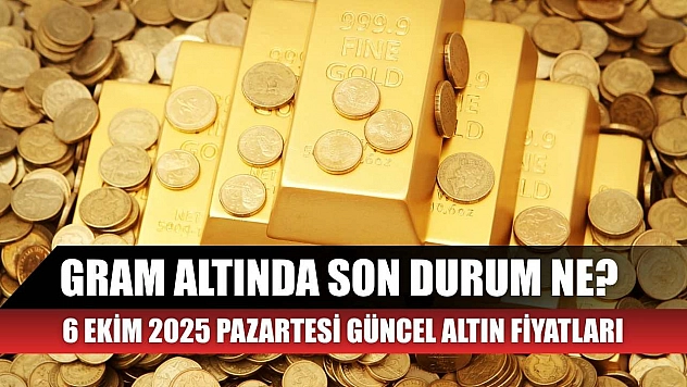 Gram Altında Son Durum Ne? 6 Ekim 2025 Pazartesi Güncel Altın Fiyatları