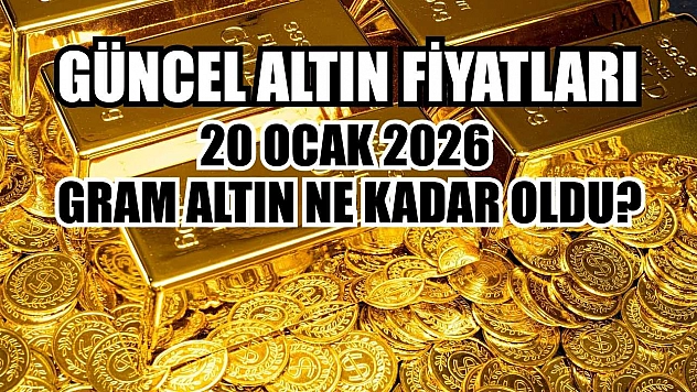 Güncel altın fiyatları: 20 Ocak 2026 gram altın ne kadar oldu?