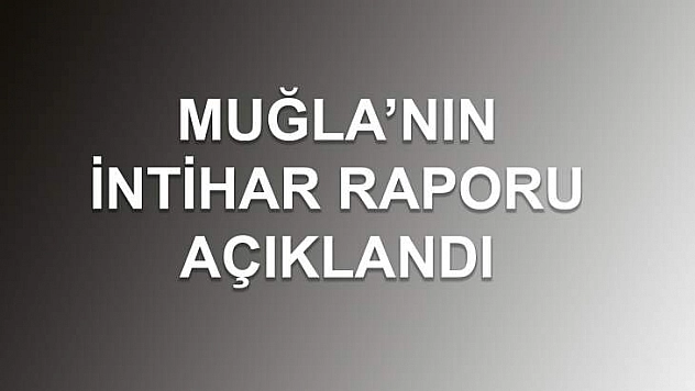 Muğla İntiharda 16.sırada