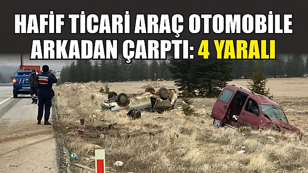 Hafif ticari araç otomobile arkadan çarptı: 4 yaralı