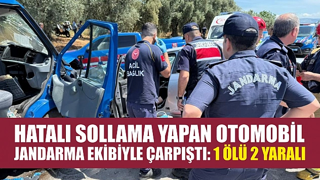 Hatalı sollama yapan otomobil jandarma ekibiyle çarpıştı: 1 ölü 2 yaralı