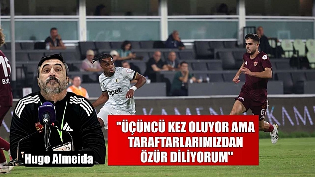 Hugo Almeida: 'Üçüncü kez oluyor ama taraftarlarımızdan özür diliyorum'