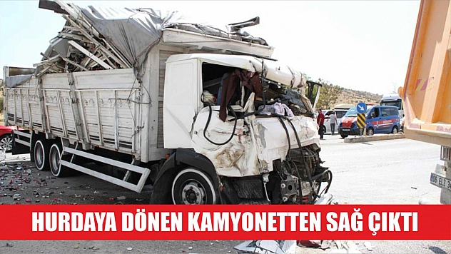 Hurdaya dönen kamyonetten sağ çıktı
