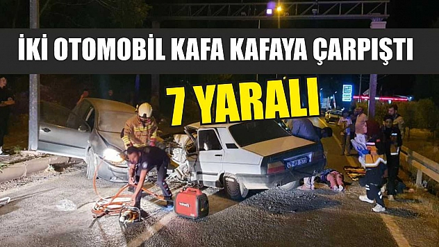 İki otomobil kafa kafaya çarpıştı: 7 yaralı