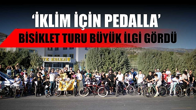'İklim İçin Pedalla' bisiklet turu büyük ilgi gördü