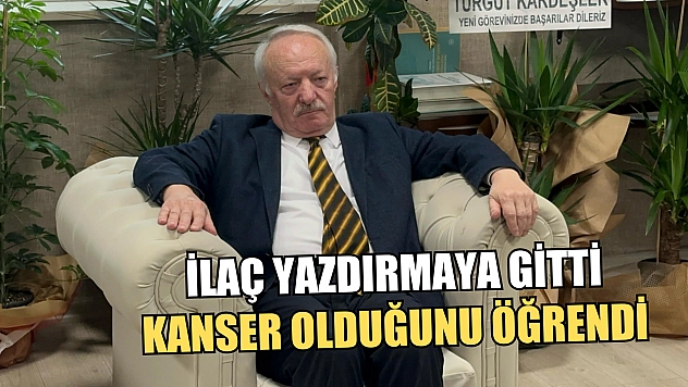 İlaç yazdırmaya gitti, kanser olduğunu öğrendi