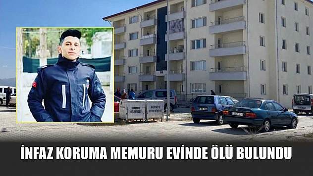 İnfaz koruma memuru evinde ölü bulundu