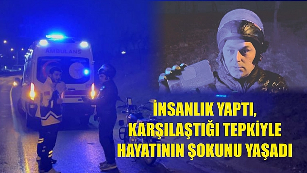 İnsanlık yaptı, karşılaştığı tepkiyle hayatının şokunu yaşadı
